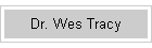 Dr. Wes Tracy