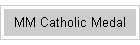 MM Catholic Medal