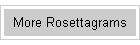 More Rosettagrams